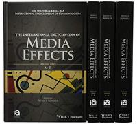 The International Encyclopedia of Media Effects, 4 Volume Set (ICAZ - Wiley Blackwell-ICA International Encyclopedias of Communication)
