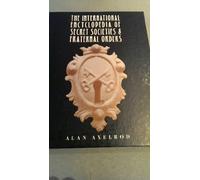 The International Encyclopedia of Secret Societies and Fraternal Orders