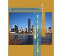 THE INTERNATIONAL EXPANSION PLAYBOOK: A Practical Workbook for Assessing Readiness, Defining Strategic Objectives, and Building Your Roadmap to Global Growth