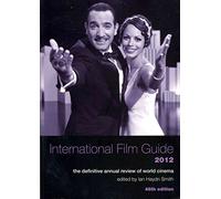 The International Film Guide 2012 - The Definitive Annual Review of World Cinema, 48th Edition
