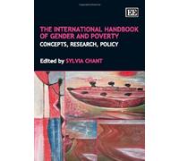 The International Handbook of Gender and Poverty: Concepts, Research, Policy