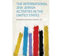 The International Jew: Jewish Activities in the United States