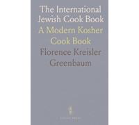 The International Jewish Cook Book: A Modern Kosher Cook Book