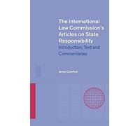 The International Law Commission's Articles on State Responsibility: Introduction, Text and Commentaries
