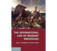 The International Law of Migrant Smuggling