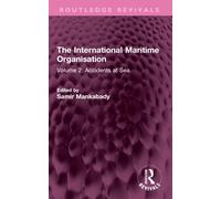 The International Maritime Organisation : Volume 2: Accidents at Sea