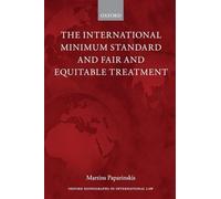 The International Minimum Standard and Fair and Equitable Treatment – Oxford University Press