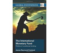 The International Monetary Fund (Imf): Politics of Conditional Lending (Global Institutions) by James Raymond Vreeland (2006-11-30)