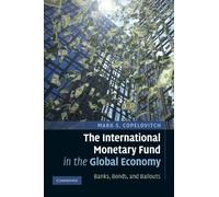 The International Monetary Fund in the Global Economy: Banks, Bonds, and Bailouts