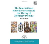 The International Monetary System and the Theory of Monetary Systems (New Thinking in Political Economy series)
