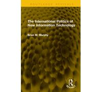 The International Politics of New Information Technology