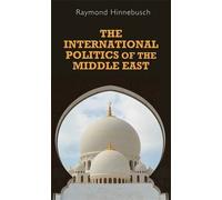 The international politics of the Middle East, 2nd Edition: Second edition (Regional International Politics MUP) by Raymond Hinnebusch (2015-09-01)