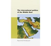 The International Politics of the Middle East (Regional International Politics)