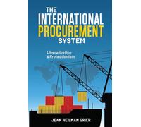 The International Procurement System: Liberalization & Protectionism: Liberaization and Protectionism
