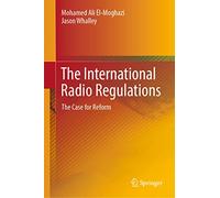 The International Radio Regulations: The Case for Reform