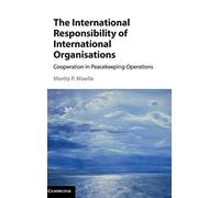 The International Responsibility of International Organisations: Cooperation in Peacekeeping Operations