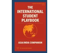 The International Student Playbook: Asia/India Companion (The International Student Playbook Series)