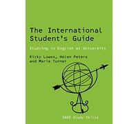 The International Student's Guide: Studying in English at University (SAGE Study Skills Series)