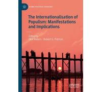 The Internationalisation of Populism: Manifestations and Implications (Global Political Sociology)