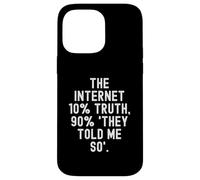 the internet 10 truth 90 they told me so Motivational Case for iPhone 14 Pro Max
