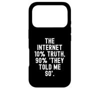 the internet 10 truth 90 they told me so Motivational Case for iPhone 17 Pro