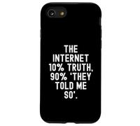 the internet 10 truth 90 they told me so Motivational Case for iPhone SE (2020) / 7/8