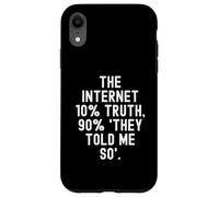 the internet 10 truth 90 they told me so Motivational Case for iPhone XR