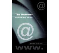 The Internet: An Ethnographic Approach