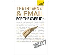 The Internet and Email For The Over 50s: Teach Yourself