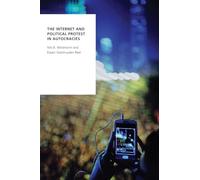 The Internet and Political Protest in Autocracies (Oxford Studies in Digital Politics)