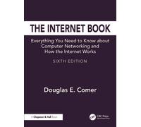 The Internet Book : Everything You Need to Know about Computer Networking and How the Internet Works