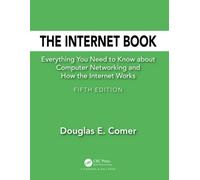 The Internet Book: Everything You Need to Know about Computer Networking and How the Internet Works