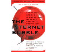 The Internet Bubble: The Inside Story on Why It Burst--And What You Can Do to Profit Now
