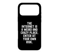 the internet is a weird and crazy place enter at your own Case for iPhone 17 Pro Max
