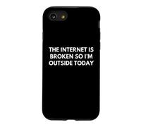 The internet is broken so I am outside today Case for iPhone SE (2020) / 7/8