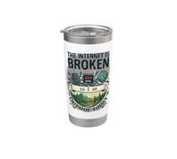 The Internet is Broken so I am Outside Today Stainless Steel Insulated Tumbler