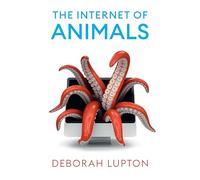 The Internet of Animals: Human-Animal Relationships in the Digital Age