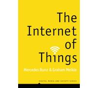 The Internet of Things (Digital Media and Society)