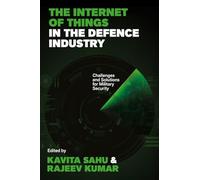 The Internet of Things in the Defence Industry: Challenges and Solutions for Military Security