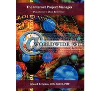 The Internet Project Manager: Practitioner's Desk Reference