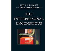 The Interpersonal Unconscious (The Library of Object Relations)