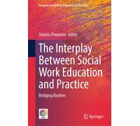 The Interplay Between Social Work Education and Practice : Bridging Borders