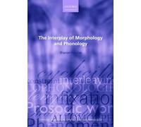 The Interplay of Morphology and Phonology: 8 (Oxford Surveys in Syntax & Morphology)