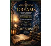 THE INTERPRETATION OF DREAMS: The Grand Compendium of Dream Interpretation Volume One