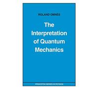 The Interpretation of Quantum Mechanics: 102 (Princeton Series in Physics)
