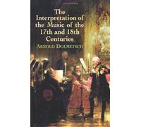The Interpretation Of The Music Of The 17th And 18th Centuries
