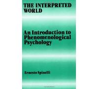 The Interpreted World: An Introduction to Phenomenological Psychology