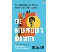 The Interpreter's Daughter: A remarkable true story of feminist defiance in 19th Century Singapore