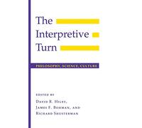 The Interpretive Turn: Philosophy, Science, Culture