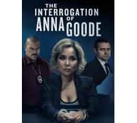 The Interrogation of Anna Goode